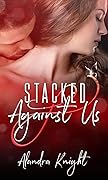 Stacked Against Us