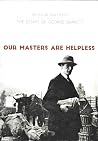 Our Masters Are H...