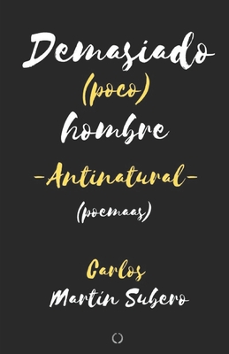 DEMASIADO (POCO) HOMBRE: ANTINATURAL (Spanish Edition)