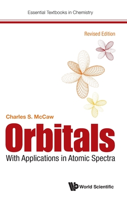 ORBITALS: WITH APPLICATIONS IN ATOMIC SPECTRA (REVISED EDITION) (Essential Textbooks in Chemistry)
