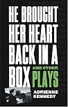 He Brought Her Heart Back in a Box and Other Plays He Brought Her Heart Back in a Box and Other Plays