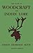 The Book Of Woodcraft And Indian Lore (Legacy Edition) by Ernest Thompson Seton The Book Of Woodcraft And Indian Lore (Legacy Edition) by Ernest Thompson Seton