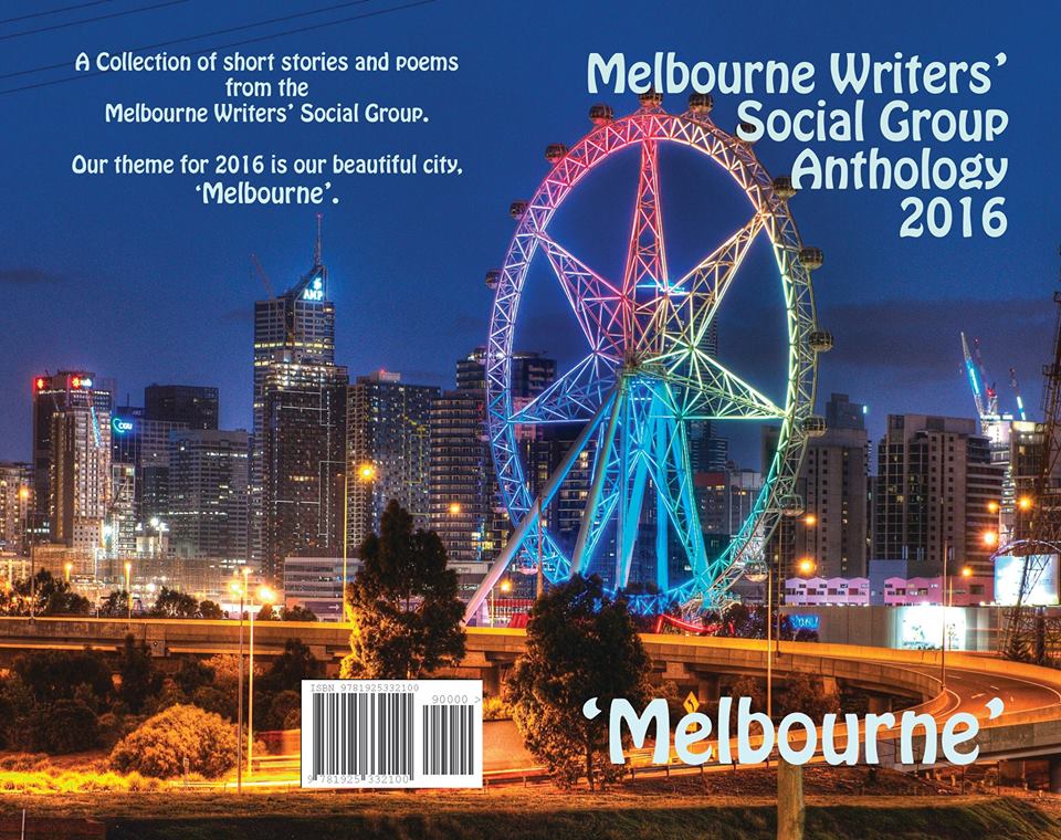 Melbourne Writers' Social Group : Anthology 2016 'Melbourne'