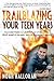TRAILBLAZING YOUR TEEN YEARS by Noah Halloran