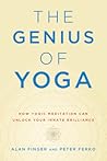 The Genius of Yoga: How Yogic Meditation Can Unlock Your Innate Brilliance