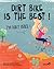 Dirt Bike is the Best! I'm Dirt Bike! by Derrick C. Brown
