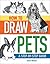 How to Draw Pets: A Step-By...