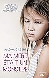 Ma mère était un monstre (French Edition)