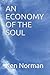 AN ECONOMY OF THE SOUL