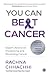 You Can Beat Cancer by Rachna Chhachhi