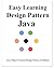 Easy Learning Design Patterns Java (2 Edition): Build Clean and Reusable Object-Oriented Code (Easy learning Java and Design Patterns and Data Structures and Algorithms)