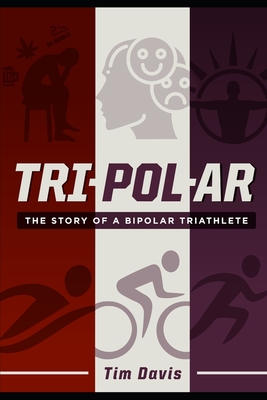 TRIPOLAR: The Story of a Bipolar Triathlete