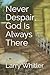 Never Despair, God Is Alway...