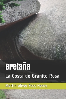 Bretaña: La Costa de Granito Rosa (Spanish Edition)
