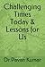 Challenging Times Today & Lessons for Us by Pavan Kumar