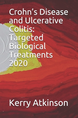 Crohn’s Disease and Ulcerative Colitis: Targeted Biological Treatments 2020 (Medicine 2020)