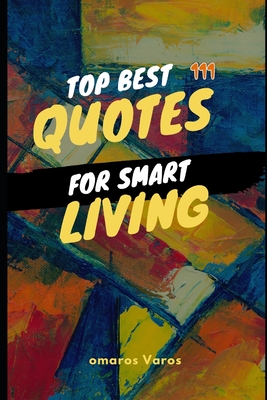 Top Best 111 Quotes For Smart Living: Best of quotes , author, quotes, awesome, visit amazon's, laugh,life, books, ages, smart,brain, families, fun, ... learn, living,wisdom,famous motivational