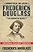 Narrative of the Life of Frederick Douglass (Original Classic Edition): An American Slave
