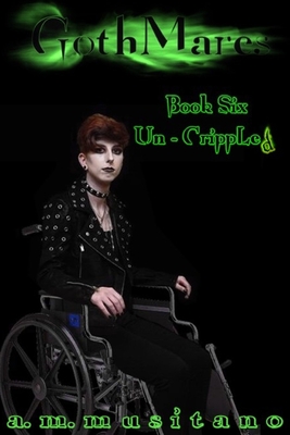 GothMares Book 6: Un-Crippled