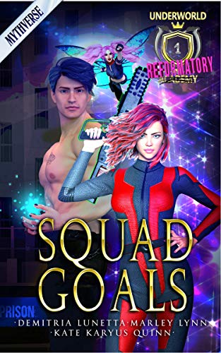 Squad Goals (Underworld Reformatory #1)