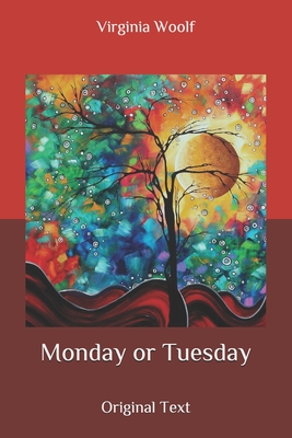Monday or Tuesday: Original Text