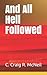 And All Hell Followed