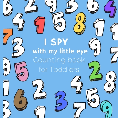 I Spy Book For Toddlers: Picture Counting Book Designed For Toddlers 8.5" x 8.5" by Victoria Prints