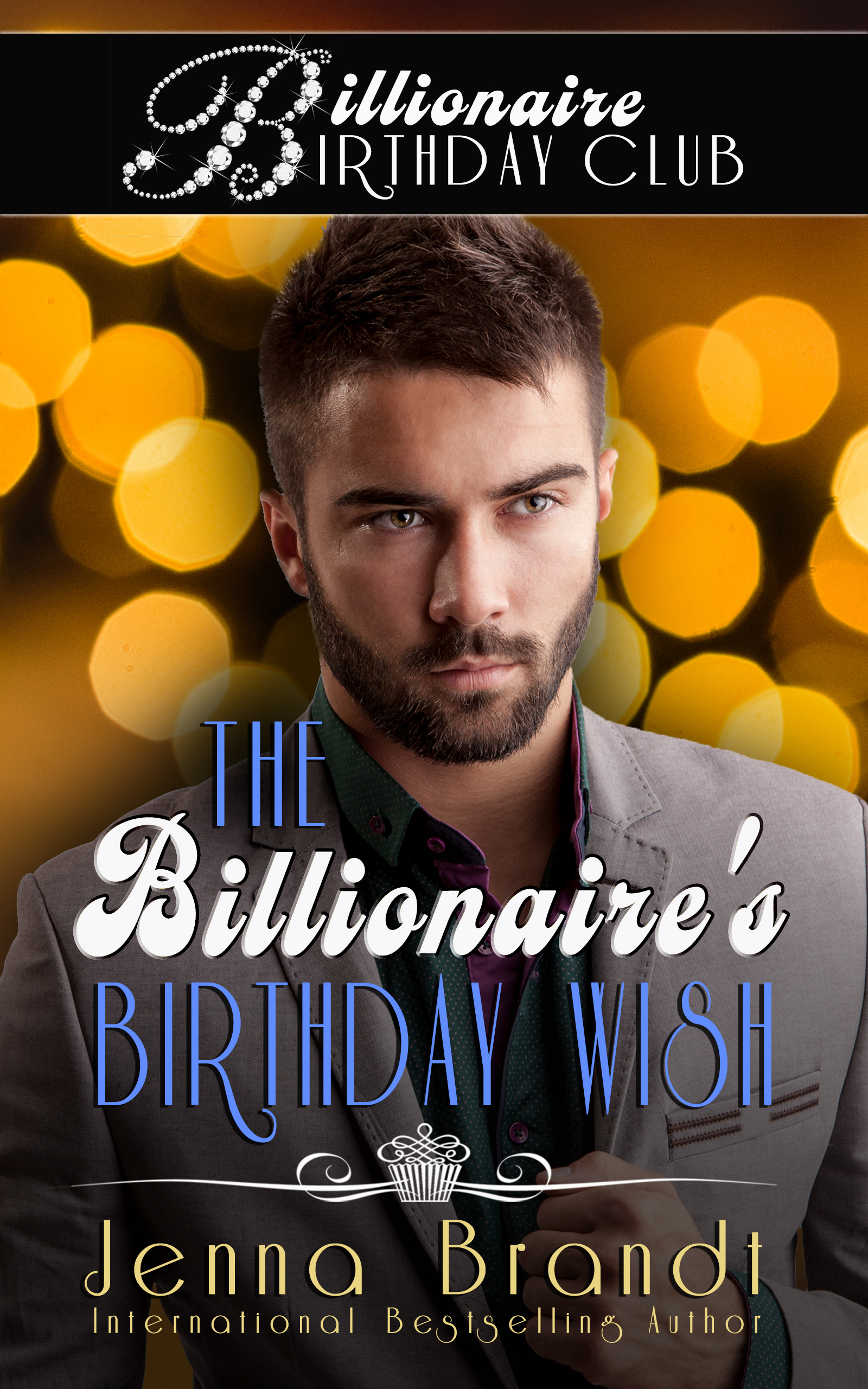 The Billionaire's Birthday Wish (Billionaire Birthday Club #1)