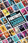 FORTNITE (Official): The Ultimate Locker: The Visual Encyclopedia (Official Fortnite Books) FORTNITE (Official): The Ultimate Locker: The Visual Encyclopedia (Official Fortnite Books)