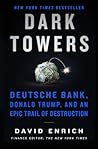 Dark Towers by David Enrich