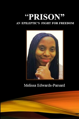"PRISON" An Epileptic's Fight For Freedom