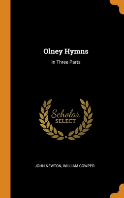 Olney Hymns: In Three Parts