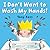 I Don't Want to Wash My Hands! by Tony Ross