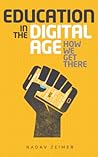 Education in the Digital Age by Nadav Zeimer