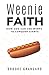Weenie Faith: How God Can Use Wimps to Conquer Giants