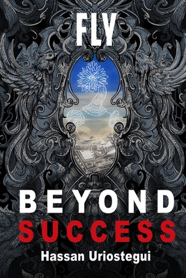 Fly Beyond Success (Spanish Edition)