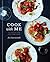 Cook with Me: 150 Recipes f...