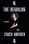 The Beguiling by Zsuzsi Gartner