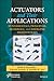 Actuators: Fundamentals, Pr...
