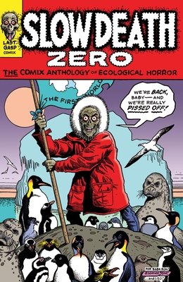 Slow Death Zero: The Comix Anthology of Ecological Horror (Paperback)
