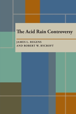 The Acid Rain Controversy (Pitt Series in Policy and Institutional Studies)