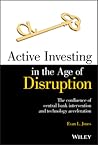 Active Investing in the Age of Disruption Active Investing in the Age of Disruption