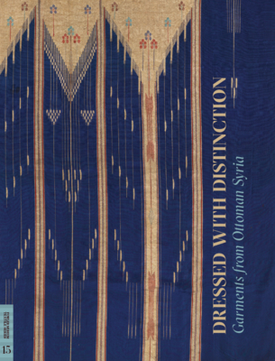 Dressed with Distinction: Garments from Ottoman Syria (Unknown Binding)