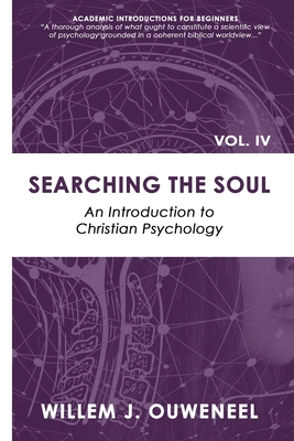 Searching the Soul: An Introduction to Christian Psychology (Academic Introductions for Beginners)