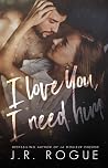 I Love You, I Need Him (Something Like Love, #2) I Love You, I Need Him (Something Like Love, #2)
