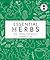 Essential Herbs: Treat Your...