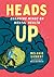 Heads Up by Melanie  Siebert