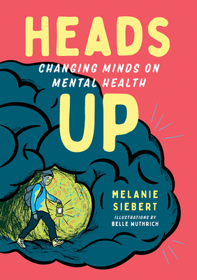 Heads Up: Changing Minds on Mental Health (Orca Issues, 4)