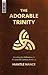 The Adorable Trinity: Standing for Orthodoxy in Nineteenth–Century America