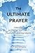 The Ultimate Prayer: 7 Minu...